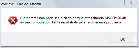Erro ao iniciar - Core.exe - Faltando MSVCP120.DLL 2 O programa não pode ser iniciado porque está faltando o MSVCP120.DLL no seu computador. Tente reinstalá-lo para resolver este problema