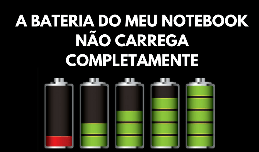 Bateria do notebook não carrega completamente