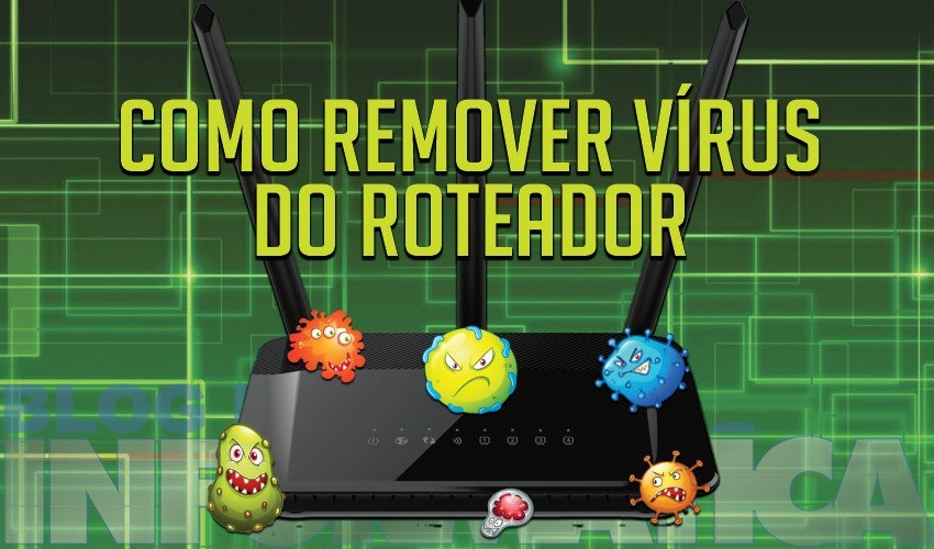 Como remover vírus do roteador