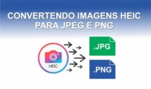 Como converter imagens HEIC para JPEG ou PNG