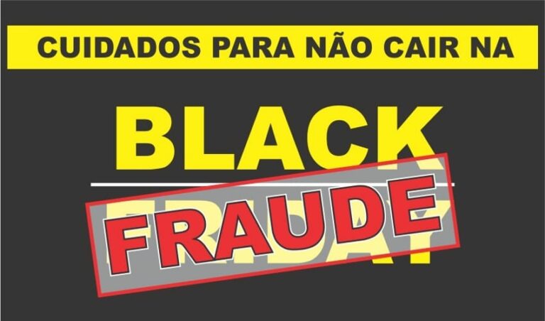Cuidado para não cair na Black Fraude