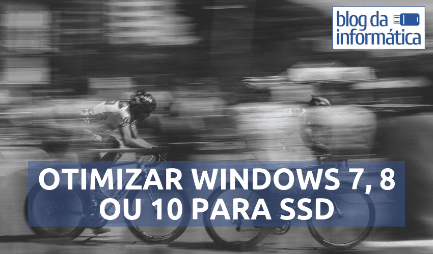 Otimizar Windows para uso de SSD