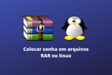 Colocar senhas em arquivos RAR no Linux