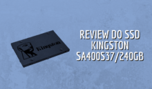 Análise do SSD Kingston SA400S37240G