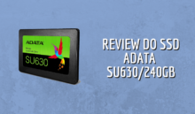 Análise do SSD Adata SU630 240GB