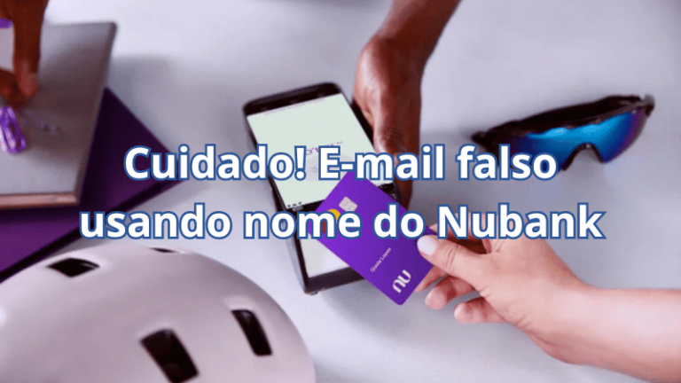 Destaque E-mail falso do Nubank