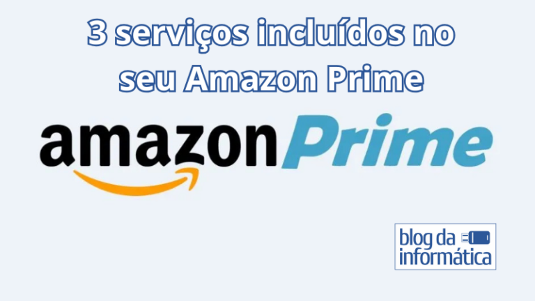 3 serviços incluídos no seu amazon prime que talvez vc não saiba