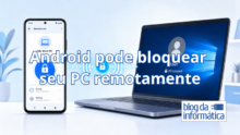 Windows agora permite bloquear o PC pelo celular Android; veja como usar