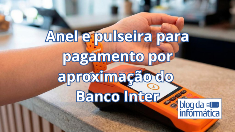 Pagamento por aproximação do Banco Inter com Pulseira e Anel