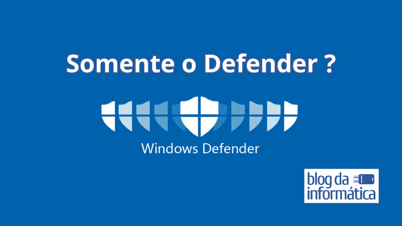 Somente o Defender basta ?