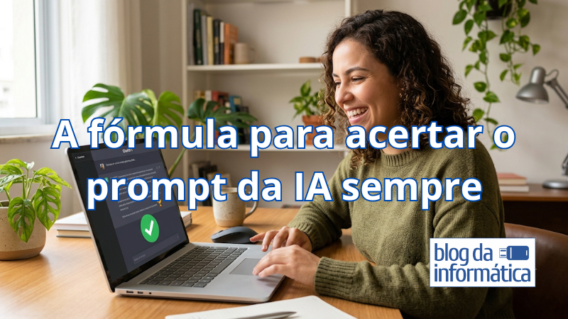 Como acertar sempre no prompt da Inteligência Artificial