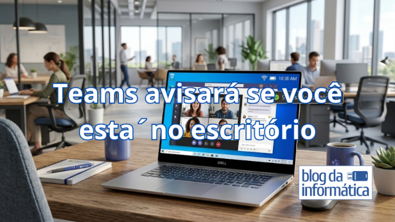 Teams avisará se você está no escritório